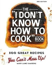 The I Don't Know How to Cook Book, by author Mary-Lane Kamberg.